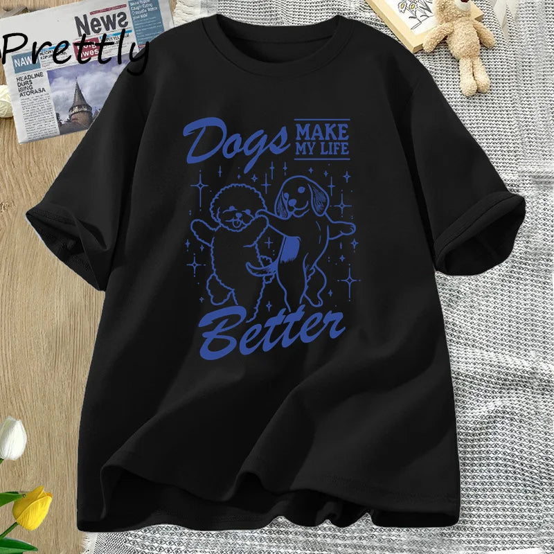 Dog Mom T Shirt Dogs furvana tmMake My Life Better Printed T-Shirt Cotton Short Sleeve Casual Dog Mom Mama Life Tshirt Unisex Streetwear
