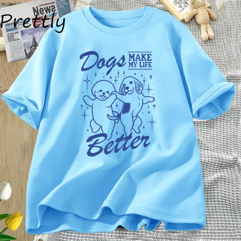 Dog Mom T Shirt Dogs  furvana tmMake My Life Better Printed T-Shirt Cotton Short Sleeve Casual Dog Mom Mama Life Tshirt Unisex Streetwear
