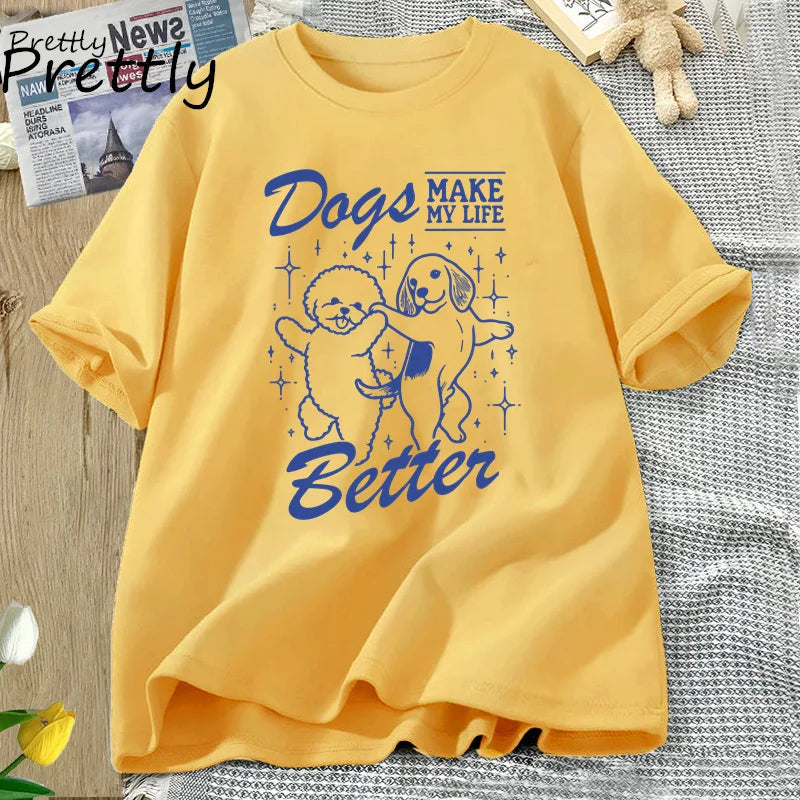 Dog Mom T Shirt Dogs  furvana tmMake My Life Better Printed T-Shirt Cotton Short Sleeve Casual Dog Mom Mama Life Tshirt Unisex Streetwear