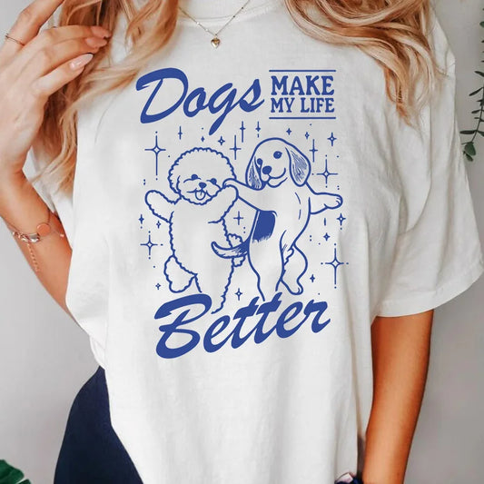 Dog Mom T Shirt Dogs  furvana tmMake My Life Better Printed T-Shirt Cotton Short Sleeve Casual Dog Mom Mama Life Tshirt Unisex Streetwear